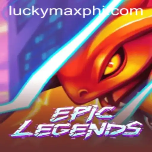 Exploring the World of EpicLegends and the Surge of LuckyMax.ph